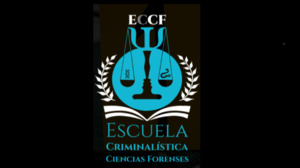 ESCUELA DE CRIMINALÍSTICA Y CIENCIAS FORENSES ECCF